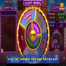 social media forum facecast